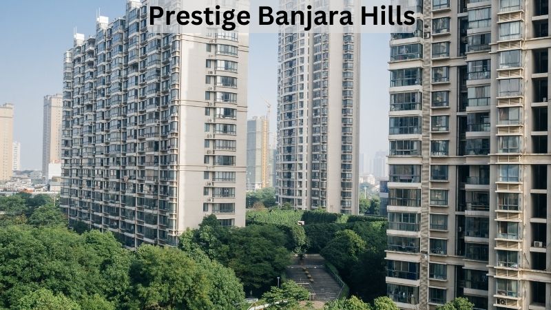 Prestige Banjara Hills